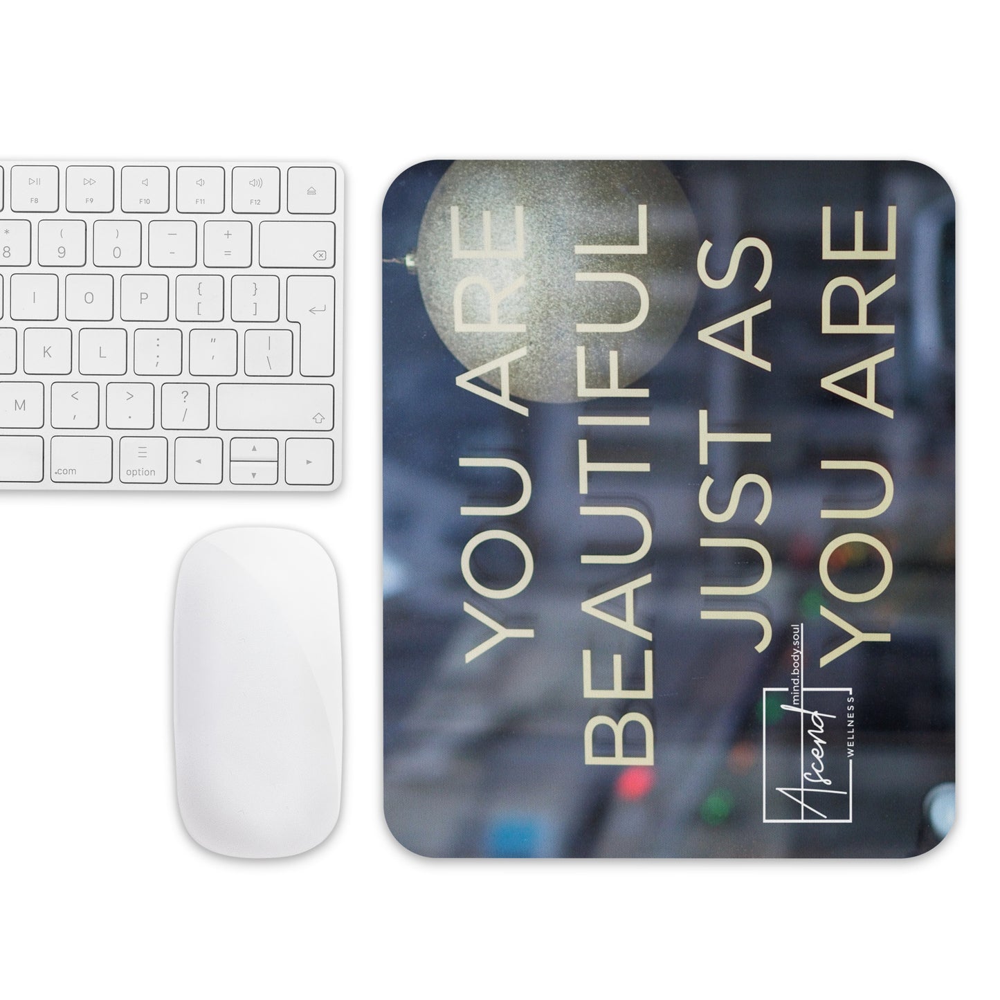 You are beautiful Mouse pad