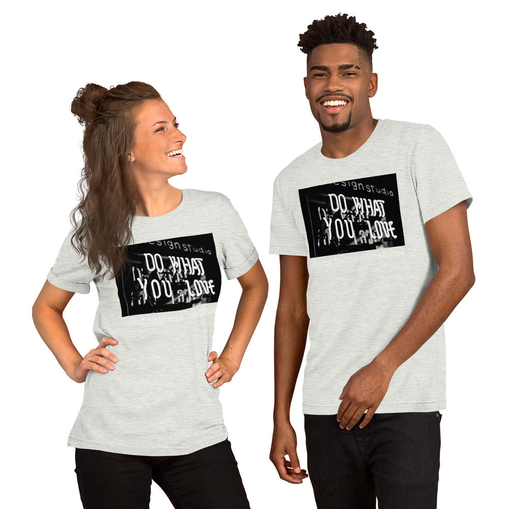 Do What You Love Unisex t-shirt