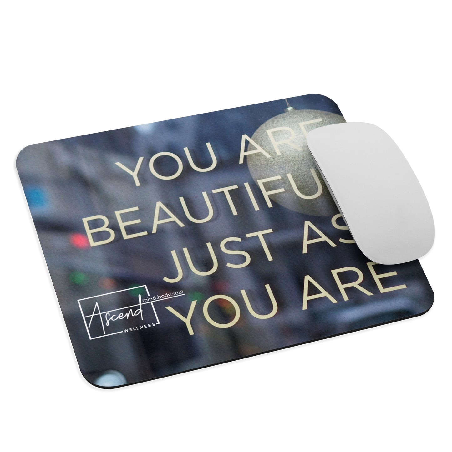 You are beautiful Mouse pad