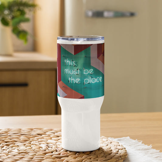 "This must be the place" Travel mug with a handle