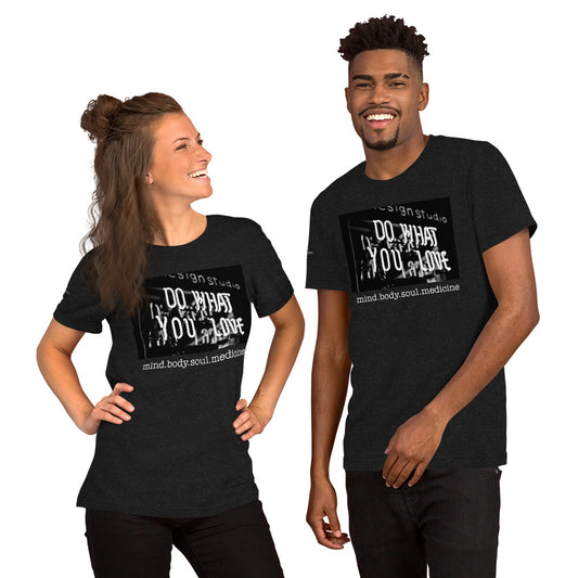 Do What You Love Unisex t-shirt