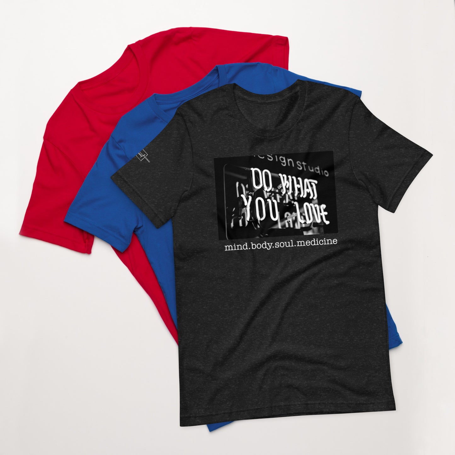 Do What You Love Unisex t-shirt