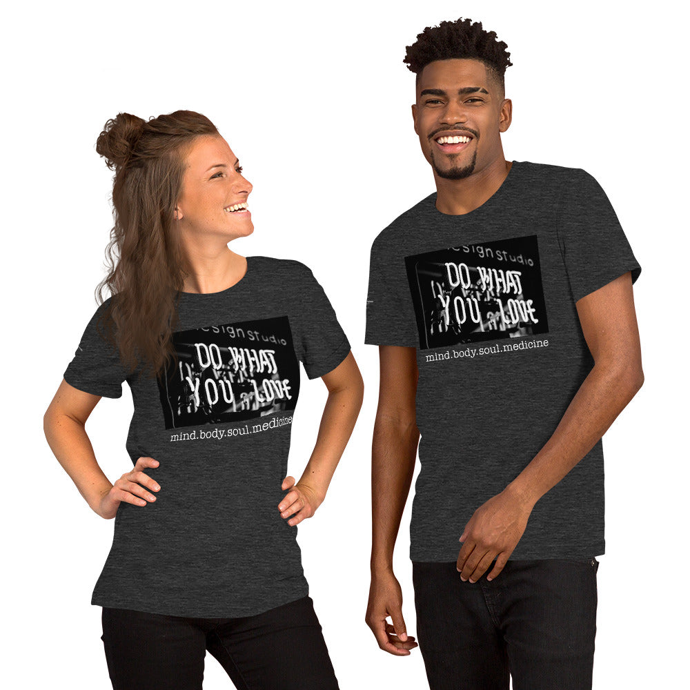 Do What You Love Unisex t-shirt
